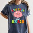 Kiss Your Brain Calm Mindset Teacher Kids Boys Girls Women Women's Comfort Colors T-Shirt Denim Kiss Your Brain Calm Mindset Teacher Kids Boys Girls Women Women's Comfort Colors T-Shirt Denim