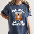 Koalafied School Psychologist Koala Lover Psychology Teacher Women's Comfort Colors T-Shirt Denim Koalafied School Psychologist Koala Lover Psychology Teacher Women's Comfort Colors T-Shirt Denim