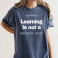 Learning Is Not a Spectator Sport Archerism For Teachers For Men Women Women's Comfort Colors T-Shirt Denim Learning Is Not a Spectator Sport Archerism For Teachers For Men Women Women's Comfort Colors T-Shirt Denim