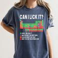 Can I Lick It Periodic Table Science Teacher Boy And Girls Women's Comfort Colors T-Shirt Denim Can I Lick It Periodic Table Science Teacher Boy And Girls Women's Comfort Colors T-Shirt Denim