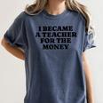 Lie Teacher Saying Humor School Class Women's Women's Comfort Colors T-Shirt Denim Lie Teacher Saying Humor School Class Women's Women's Comfort Colors T-Shirt Denim