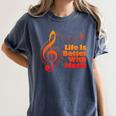 Life Is Better With Music Theory Musician Teacher Notes Clef Women's Comfort Colors T-Shirt Denim