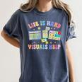 Life Is Hard Visuals Help Special Education Teacher SPED Women's Comfort Colors T-Shirt Denim