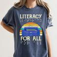 Literacy For All Visually Impaired Braille Teacher The Blind Women's Comfort Colors T-Shirt Denim Literacy For All Visually Impaired Braille Teacher The Blind Women's Comfort Colors T-Shirt Denim