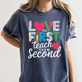 Love Them First Teach Them Second Teacher Student Love Quote Women's Comfort Colors T-Shirt Denim Love Them First Teach Them Second Teacher Student Love Quote Women's Comfort Colors T-Shirt Denim