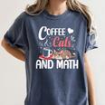 I Love Math Cats And Coffee Heart Mathematics Teacher Women's Comfort Colors T-Shirt Denim
