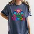 Maestra Proud Spanish Teacher Bilingual Teacher Latina Women's Comfort Colors T-Shirt Denim Maestra Proud Spanish Teacher Bilingual Teacher Latina Women's Comfort Colors T-Shirt Denim