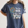 Make Your Mark Dandelion Happy Dot Day Shirts Teacher Kids Women's Comfort Colors T-Shirt Denim Make Your Mark Dandelion Happy Dot Day Shirts Teacher Kids Women's Comfort Colors T-Shirt Denim