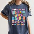 The Math Ain't Mathin Show Your Work Math Teacher Crew Women's Comfort Colors T-Shirt Denim
