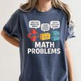Math Problems Symbols Teacher Back To School Girl Boy Women's Comfort Colors T-Shirt Denim Math Problems Symbols Teacher Back To School Girl Boy Women's Comfort Colors T-Shirt Denim