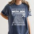 Come To The Math Side We Have Pie Shirt Pi Day Teacher Women's Comfort Colors T-Shirt Denim Come To The Math Side We Have Pie Shirt Pi Day Teacher Women's Comfort Colors T-Shirt Denim