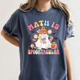 Math Is Spooktacular Math Teacher Spooky Halloween Women's Comfort Colors T-Shirt Denim Math Is Spooktacular Math Teacher Spooky Halloween Women's Comfort Colors T-Shirt Denim