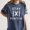 Math Teacher Appreciation Stay Positive Absolute Value Women's Comfort Colors T-Shirt Denim Math Teacher Appreciation Stay Positive Absolute Value Women's Comfort Colors T-Shirt Denim