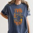 Math Teacher Nerd Student Halloween Trig Or Treat Women's Comfort Colors T-Shirt Denim Math Teacher Nerd Student Halloween Trig Or Treat Women's Comfort Colors T-Shirt Denim