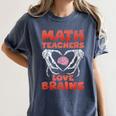 Math Teachers Love Brains Scary Halloween Men Women Women's Comfort Colors T-Shirt Denim