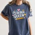 Mathematician And Mathematics Teacher Algebra Queen Women's Comfort Colors T-Shirt Denim Mathematician And Mathematics Teacher Algebra Queen Women's Comfort Colors T-Shirt Denim