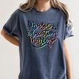 Music Education Matters Music Teacher Appreciation Women Women's Comfort Colors T-Shirt Denim Music Education Matters Music Teacher Appreciation Women Women's Comfort Colors T-Shirt Denim