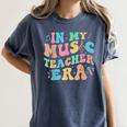 In My Music Teacher Era Back To School Squad Music Teacher Women's Comfort Colors T-Shirt Denim In My Music Teacher Era Back To School Squad Music Teacher Women's Comfort Colors T-Shirt Denim