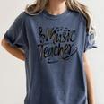 Music Teacher For Women Elementary First Day Of School Women's Comfort Colors T-Shirt Denim