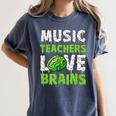 Music Teachers Love Brains Cute Teaching Halloween Women's Comfort Colors T-Shirt Denim Music Teachers Love Brains Cute Teaching Halloween Women's Comfort Colors T-Shirt Denim