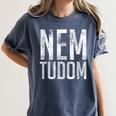 Nem Tudom Hungarian Teacher I Don't Know Men Women Girls Kids T-Shirt Women's Comfort Colors T-Shirt Denim Nem Tudom Hungarian Teacher I Don't Know Men Women Girls Kids T-Shirt Women's Comfort Colors T-Shirt Denim