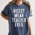 Nicest Mean Teacher Ever Teacher For Men Women Women's Comfort Colors T-Shirt Denim