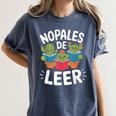 Nopales De Leer Bilingual Teacher Maestra Spanish Teacher Women's Comfort Colors T-Shirt Denim Nopales De Leer Bilingual Teacher Maestra Spanish Teacher Women's Comfort Colors T-Shirt Denim