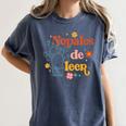 Nopales De Leer Spanish Teacher Maestra Cactus Bilingual Women's Comfort Colors T-Shirt Denim Nopales De Leer Spanish Teacher Maestra Cactus Bilingual Women's Comfort Colors T-Shirt Denim