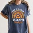 One Thankful Preschool Teacher Thanksgiving Rainbow Women's Comfort Colors T-Shirt Denim One Thankful Preschool Teacher Thanksgiving Rainbow Women's Comfort Colors T-Shirt Denim