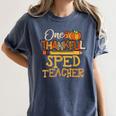 One Thankful Sped Teacher Cute Thanksgiving Women Women's Comfort Colors T-Shirt Denim One Thankful Sped Teacher Cute Thanksgiving Women Women's Comfort Colors T-Shirt Denim
