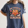 One Thankful Teacher Thanksgiving Retro Groovy Fall Teachers Women's Comfort Colors T-Shirt Denim One Thankful Teacher Thanksgiving Retro Groovy Fall Teachers Women's Comfort Colors T-Shirt Denim