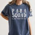 Para Squad I'Ll Be There For You Back To School IEP Teacher Women's Comfort Colors T-Shirt Denim Para Squad I'Ll Be There For You Back To School IEP Teacher Women's Comfort Colors T-Shirt Denim