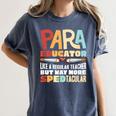 Paraeducator Paraprofessional SPED Teacher Women's Comfort Colors T-Shirt Denim Paraeducator Paraprofessional SPED Teacher Women's Comfort Colors T-Shirt Denim