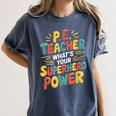 PE Gym School Coach PE Teacher What's Your Superhero Power Women's Comfort Colors T-Shirt Denim PE Gym School Coach PE Teacher What's Your Superhero Power Women's Comfort Colors T-Shirt Denim