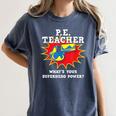 PE Physical Education Teacher Superhero Power School Women's Comfort Colors T-Shirt Denim PE Physical Education Teacher Superhero Power School Women's Comfort Colors T-Shirt Denim