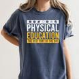 Physical Education Best Part Of The Day Phys Ed Teacher Women's Comfort Colors T-Shirt Denim Physical Education Best Part Of The Day Phys Ed Teacher Women's Comfort Colors T-Shirt Denim