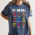 Pi Menu 314 Pi Symbol Math Teacher Happy Pi Day Women's Comfort Colors T-Shirt Denim Pi Menu 314 Pi Symbol Math Teacher Happy Pi Day Women's Comfort Colors T-Shirt Denim