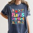 Play Is Learning Educational Teacher Women Women's Comfort Colors T-Shirt Denim Play Is Learning Educational Teacher Women Women's Comfort Colors T-Shirt Denim