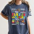Play Is Learning Kindergarten Preschool Teacher Appreciation Women's Comfort Colors T-Shirt Denim Play Is Learning Kindergarten Preschool Teacher Appreciation Women's Comfort Colors T-Shirt Denim