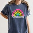 Playing Is Learning Early Childhood Education ECE Teacher Women's Comfort Colors T-Shirt Denim
