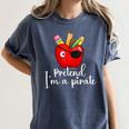 Pretend I'm A Pirate Teacher Apple Talk Like A Pirate Day Men Women Kids Women's Comfort Colors T-Shirt Denim