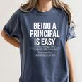 Being A Principal Is Easy School Principal Teacher Life Women's Comfort Colors T-Shirt Denim