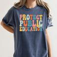 Protect Public Education Public Teacher School Women's Comfort Colors T-Shirt Denim Protect Public Education Public Teacher School Women's Comfort Colors T-Shirt Denim
