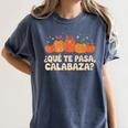 Que Pasa Calabaza Spanish Teacher Bilingual Pumpkin Women Women's Comfort Colors T-Shirt Denim Que Pasa Calabaza Spanish Teacher Bilingual Pumpkin Women Women's Comfort Colors T-Shirt Denim