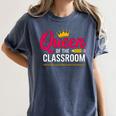 Queen Of The Classroom Teacher Women's Comfort Colors T-Shirt Denim Queen Of The Classroom Teacher Women's Comfort Colors T-Shirt Denim