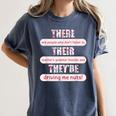 There Their They'Re Teacher English Grammar Police Women's Comfort Colors T-Shirt Denim There Their They'Re Teacher English Grammar Police Women's Comfort Colors T-Shirt Denim