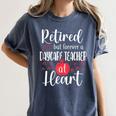 Retired Daycare Teacher Retirement For Daycare Teacher Women's Comfort Colors T-Shirt Denim Retired Daycare Teacher Retirement For Daycare Teacher Women's Comfort Colors T-Shirt Denim