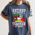 Retired But Forever a Teacher At Heart Teacher Retirement Women's Comfort Colors T-Shirt Denim
