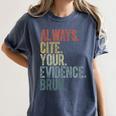 Retro ALways Cite Your Evidence Bruh ELA Teacher For Men Women Kids Women's Comfort Colors T-Shirt Denim Retro ALways Cite Your Evidence Bruh ELA Teacher For Men Women Kids Women's Comfort Colors T-Shirt Denim