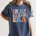 Retro Groovy In My Instructional Coach Era Teacher Women's Comfort Colors T-Shirt Denim Retro Groovy In My Instructional Coach Era Teacher Women's Comfort Colors T-Shirt Denim